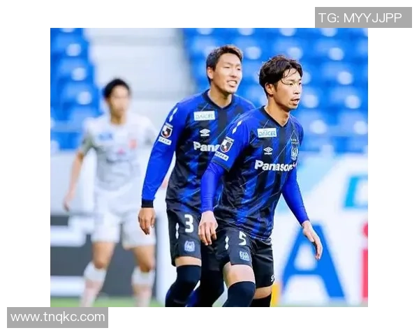 川崎前锋与大阪钢巴最新动态分析及比赛前瞻详解